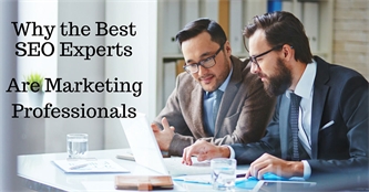 Why the Best SEO Specialists are Marketing Professionals