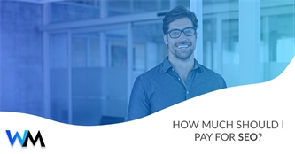 How Much Should You Pay for SEO?